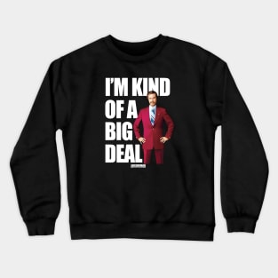 Anchorman Ron Burgundy I'm Kind Of A Big Deal Word Crewneck Sweatshirt